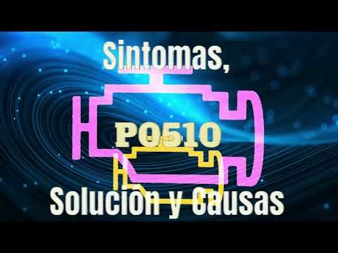 Código P0510, Sintomas, Solución y Causas