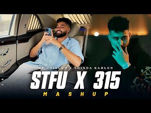 STFU x 315 - Mashup | Ap Dhillon x Shinda Kahlon | Ap Dhillon New Song | Letest Punjab Song
