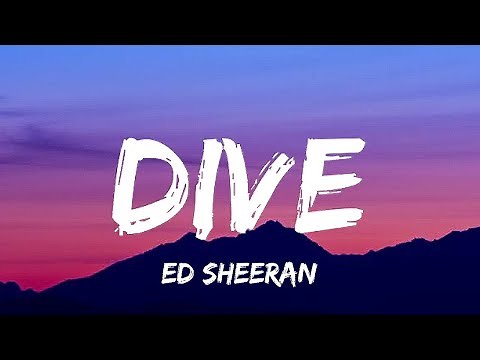 Ed Sheeran - Dive (Lyrics)