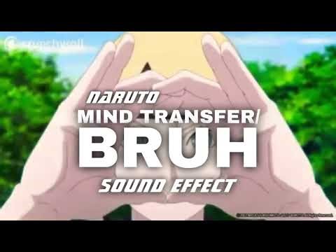Naruto Mind Transfer Jutsu Sound Effect (Bruh) Credits: ‪@lofibeats1346‬