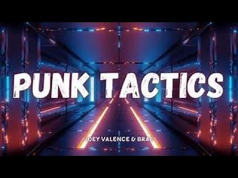 PunkTactics Joey Valence & Brae. 1 Hour Version!