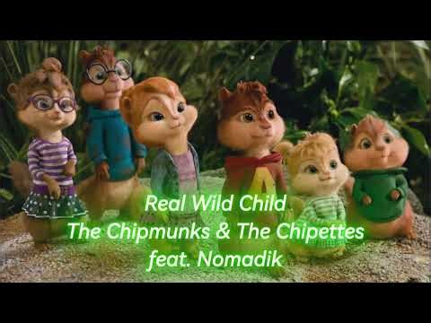 The Chipmunks & The Chipettes feat. Nomadik: Real Wild Child