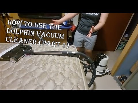 How to use Dolphin Vacuum Cleaner (Part 1 Mattress)