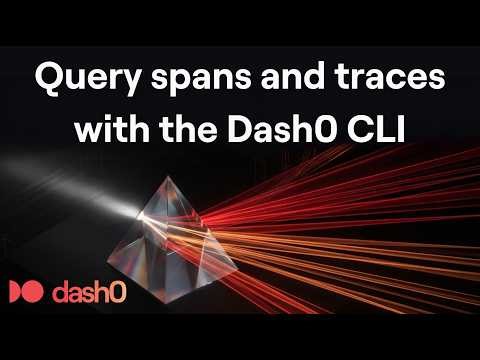 Query Spans and Distributed Traces with the Dash0 CLI