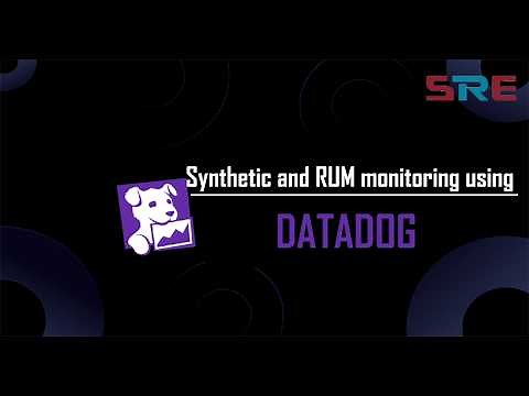 Synthetic and RUM monitoring using Datadog