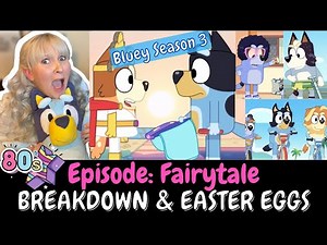 Bluey Season 3 BREAKDOWN & EASTER EGGS: Episode 25 FAIRYTALE Review (80s Flashback, Bob, Nana, Rad)