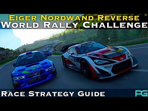 Gran Turismo 7 - World Rally Challenge - Eiger Nordwand Reverse - Race Strategy Guide - UPDATE 1.67