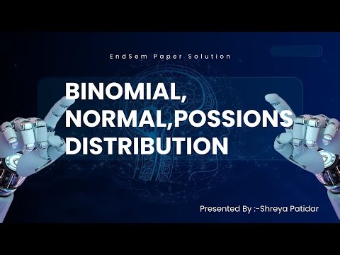 IC-2K23-82|Binomial, Normal& Poisson Distributions| Data Science| End Sem