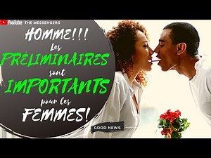 HOMME!!! LES PRÉLIMINAIRES SONT IMPORTANTS POUR LES FEMMES