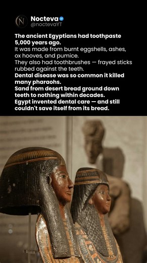 🦷 Ancient Egyptians Invented Toothpaste 5,000 Years Ago — But Still Lost All Their Teeth