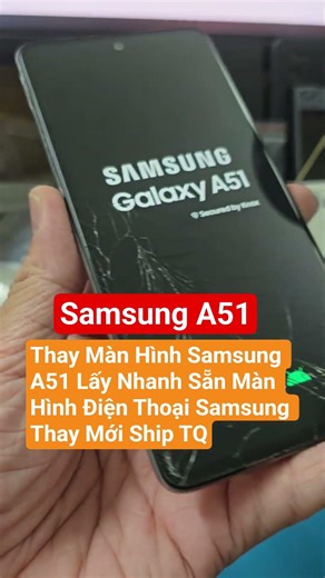 Thay Màn Hình Samsung A51 Lấy Nhanh Sẵn Màn Hình Điện Thoại Samsung Thay Mới Ship #manhinhsamsunga51