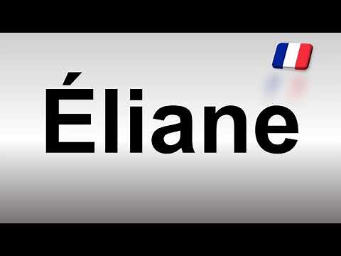 How to Pronounce Eliane