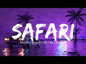 Serena - Safari_Slowed X Reverb + 8D + Bass Boosted | FHD