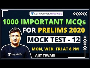 Mock Test 12 | 1000 Most Important MCQs for Prelims 2020 | Crack UPSC CSE/IAS 2021 | Ajit Tiwari