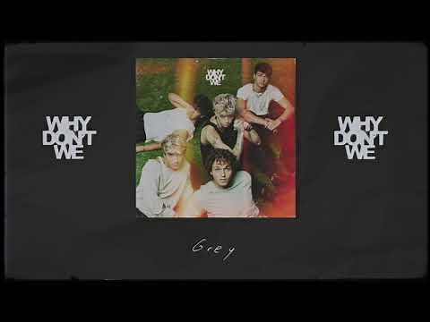 Why Don't We - Grey [Official Lyric Video]