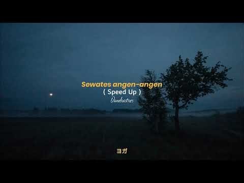 SEWATES ANGEN-ANGEN - Speed Up