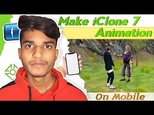 How to Make iClone 7 Animation on Mobile || Make 3D Animated Cartoon Videos Using Mobile