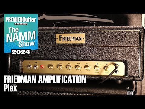 Friedman Amplification Plex Demo | NAMM 2024