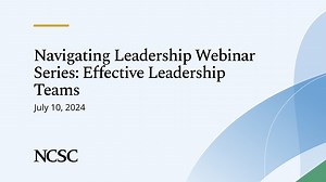 Navigating Leadership Webinar Series: Effective Leadership Teams