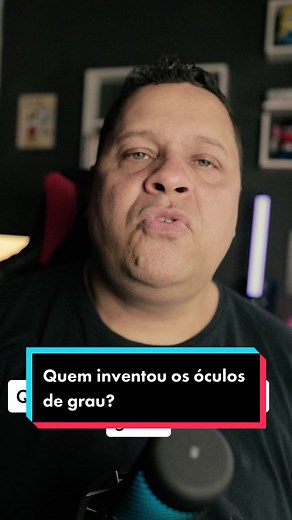 Quem Inventou os Óculos de Grau? Descubra a História