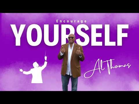 Al Thomas Presents...Encourage Yourself!