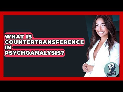 What Is Countertransference In Psychoanalysis? - Philosophy Beyond