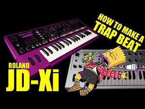 How to Make a Trap Beat on the Roland JD-Xi Tutorial