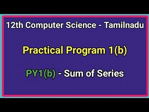 12th Computer Science || Practical Program 1(b) - Sum of Series #CMWay