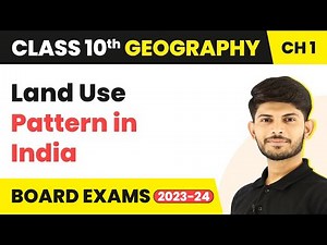 Land Use Pattern in India - Resource and Development | Class 10 Geography Chapter 1 | 2023-24