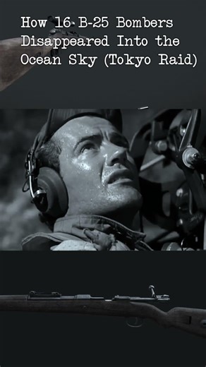 How 16 B-25 Bombers Disappeared Into the Ocean Sky (Tokyo Raid)
