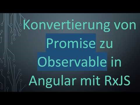 Konvertierung von Promise zu Observable in Angular mit RxJS