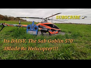 3Blade Sab Goblin 570 6S Rc Helicopter. AKA, Daisy. let's fly 🚁