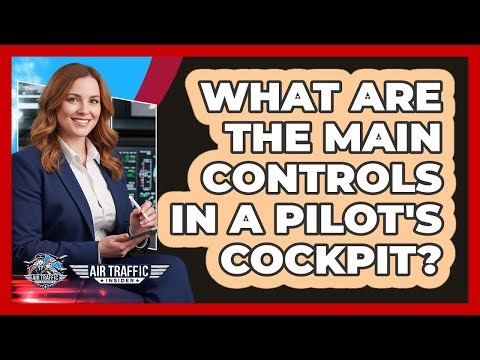 What Are The Main Controls In A Pilot's Cockpit?