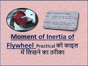 Moment of Inertia of Flywheel (written method in practical file)