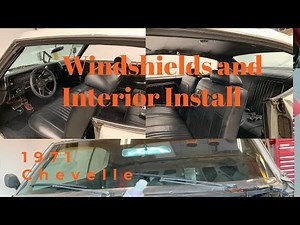 Windshields and Interior install for the 71 Chevelle