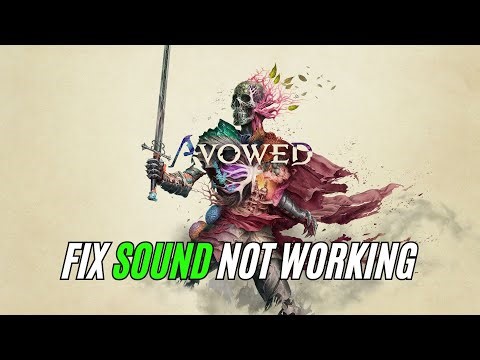 Fix Avowed Audio/Sound Not Working | Solve Avowed Crackling or Distorted Audio Problem