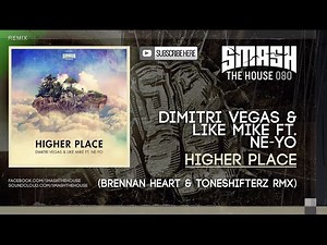 Dimitri Vegas & Like Mike ft. Ne-Yo - Higher Place (Brennan Heart & Toneshifterz Remix)