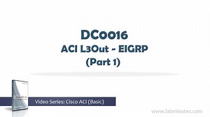 DC0016 - ACI L3Out - EIGRP (Part 1)