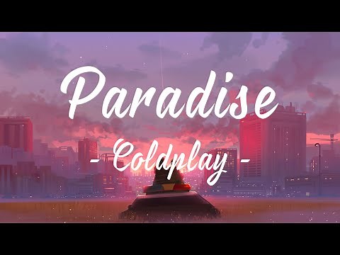 Coldplay - Paradise (Lyrics)
