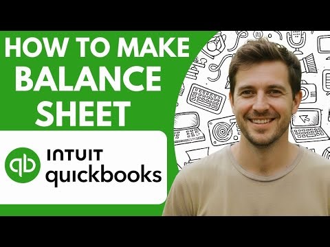 How to Make a Balance Sheet in Quickbooks Online Full 2026 Guide