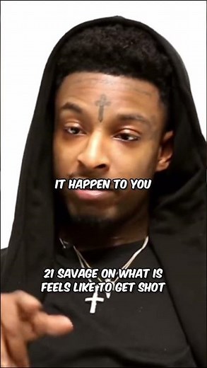 21 Savage Explains How It Feels To Get Shot