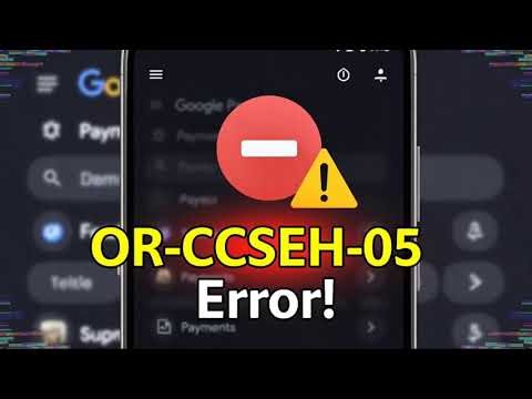 How to fix OR CCSEH 05 Error in Google Payments