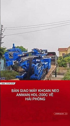 ATI Việt Trung – Bàn giao máy khoan neo Anman HDL-200C về Hải Phòng!