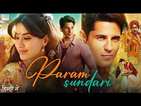 Param Sundari - Bollywood New Full Movie | Sidharth Malhotra - Janhvi Kapoor | New Released Movie