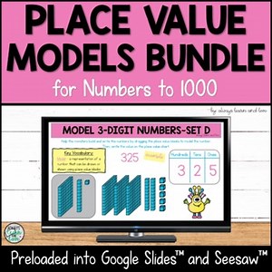 Place Value Models for Numbers to 1000 Bundle for Google Slides™ and Seesaw™
