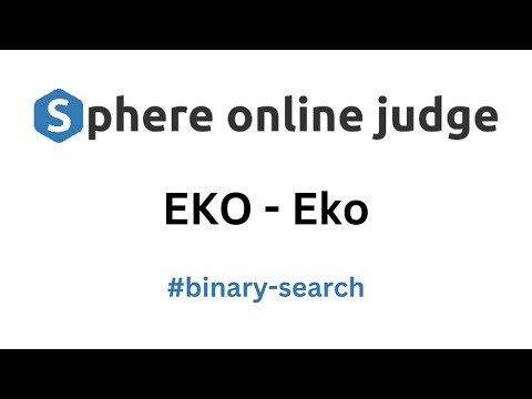 EKO - Eko SPOJ Problem Solution | Binary Search Algorithm Explanation | C++ code