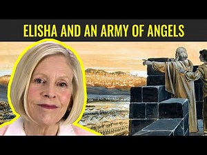 The Prophet Elisha and an Army of Angels (Week 28, Part 4/6) 2 Kings 2-7 | July 4- July 10