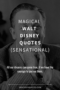 41 Magical Walt Disney Quotes (SENSATIONAL)