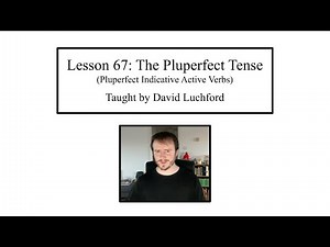 Ancient Greek Lesson 67: The Pluperfect Tense (Pluperfect Indicative Active Verbs)