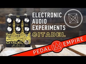 Electronic Audio Experiments CITADEL - Pedal Empire